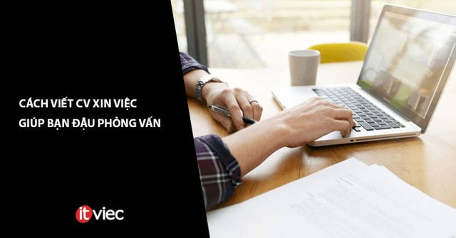 CV là gì - Cách viết CV xin việc