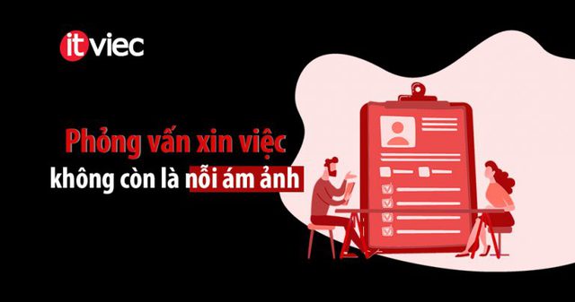 Phỏng vấn xin việc không còn là "nỗi ám ảnh" nhờ vào bộ bí quyết sau đây