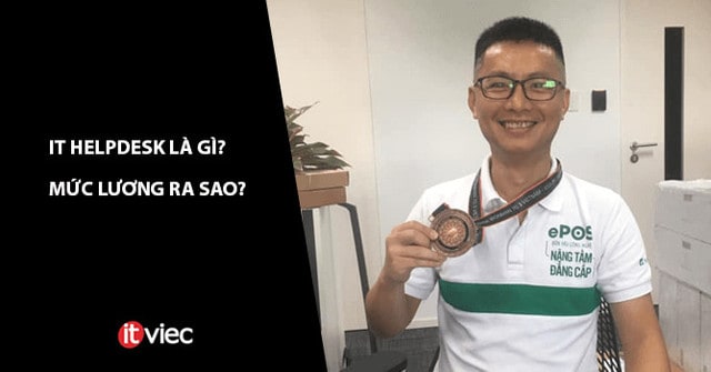 Nhân viên IT HelpDesk là gì