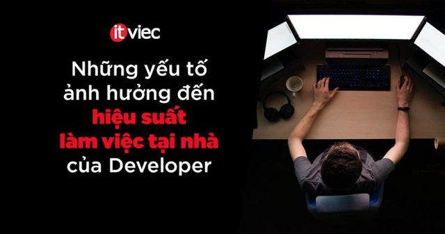 Những lợi ích và Hạn chế khi IT Developer làm việc tại nhà