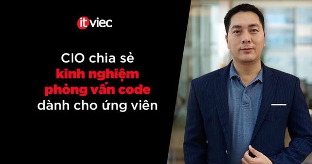 kinh nghiệm đi phỏng vấn code - nguyễn trọng tùng - cio hữu toàn group