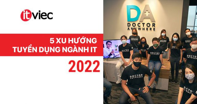 xu hướng tuyển dụng it năm 2022 - doctor anywhere vietnam