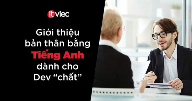 giới thiệu bản thân bằng tiếng anh Developer phỏng vấn