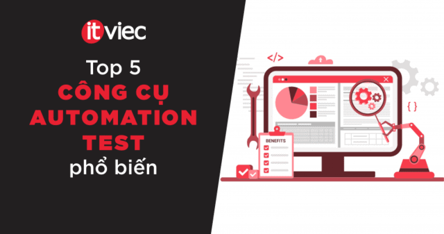 automation test tool - công cụ tự động hóa kiểm thử - itviec blog