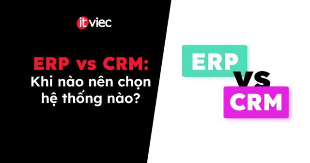 erp vs crm - itviec blog