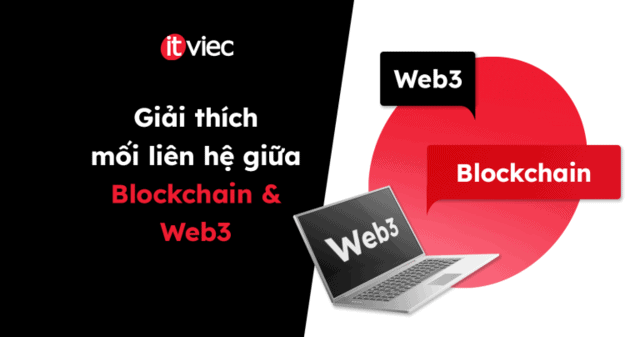 Mối liên hệ giữa Blockchain và Web3 - itviec blog
