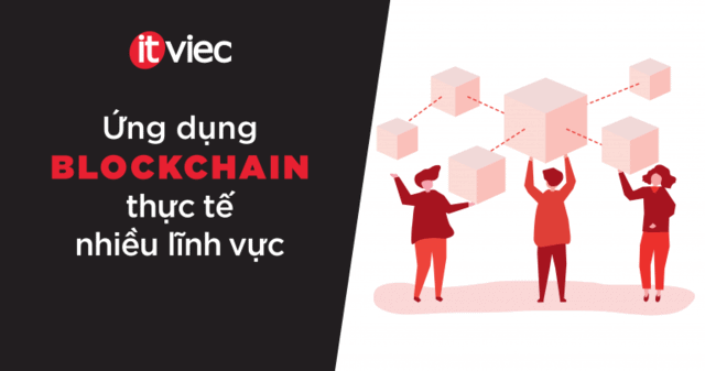 ứng dụng blockchain - itviec blog