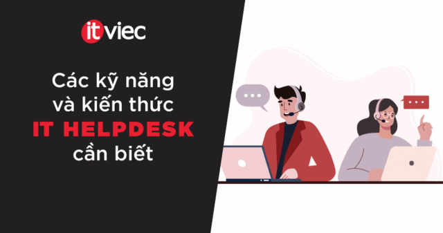 it helpdesk cần học gì - itviec blog