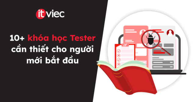 khóa học tester - itviec blog