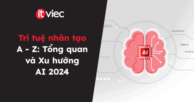 trí tuệ nhân tạo là gì - itviec blog