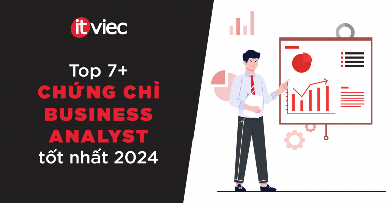 Top 7 chứng chỉ Business Analyst nên sở hữu năm 2024 - itviec blog