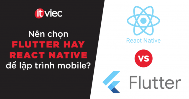 flutter vs react native - itviec blog