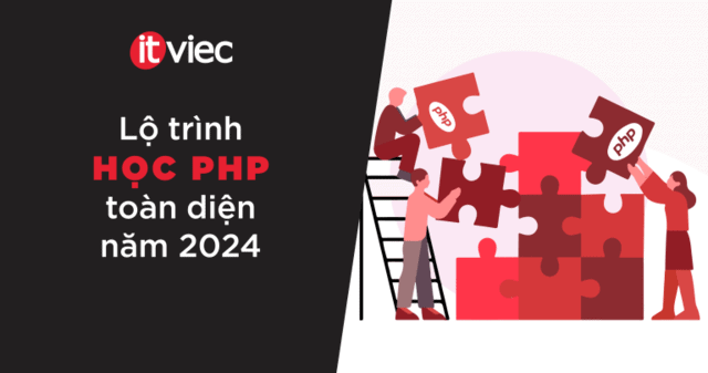 Học PHP cơ bản với lộ trình toàn diện 2024 - itviec blog