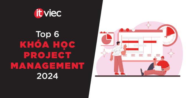 Khóa học Project Management: Top 6 khóa học quản lý dự án 2024 - itviec blog