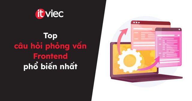 câu hỏi phỏng vấn Front end - vippro