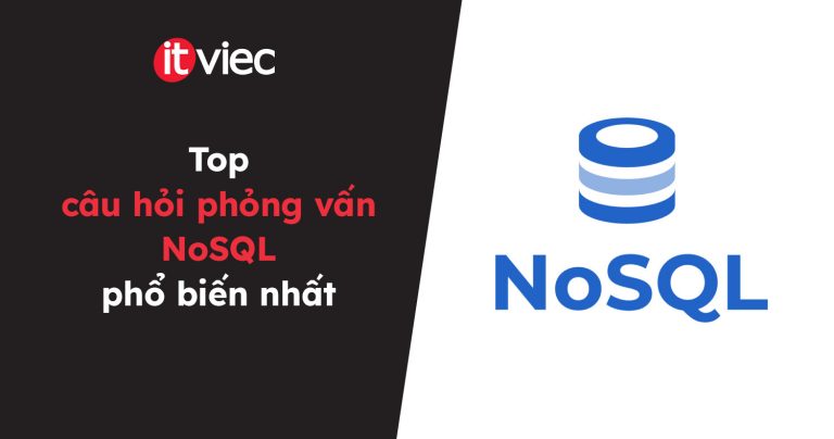 câu hỏi phỏng vấn NoSQL - itviec blog