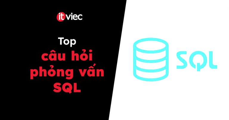 câu hỏi phỏng vấn sql - itviec blog