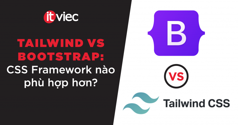 tailwind vs bootstrap - itviec blog