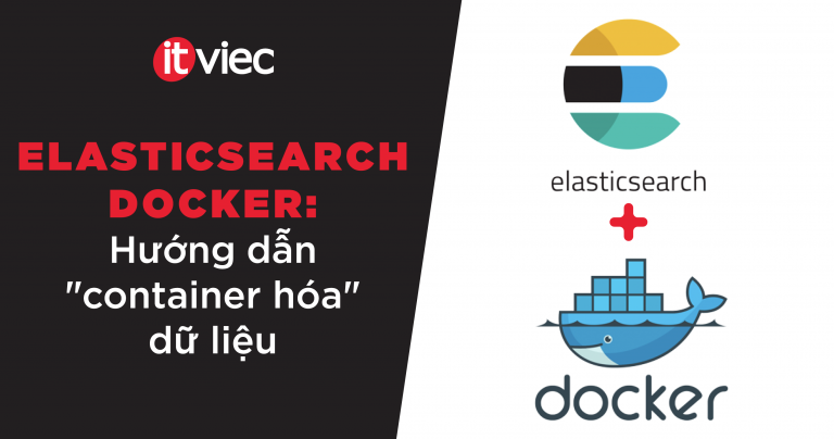 elasticsearch docker - itviec blog