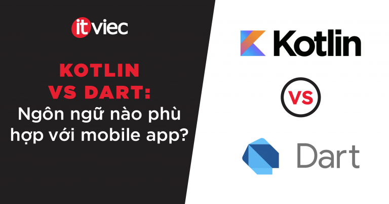 kotlin vs dart - itviec blog