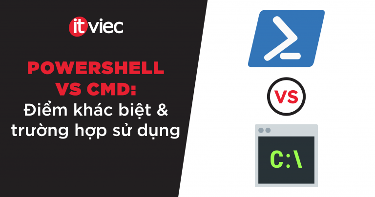 powershell vs cmd - itviec blog