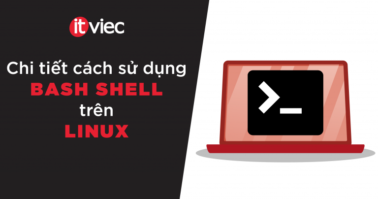 bash shell trên linux - itviec blog