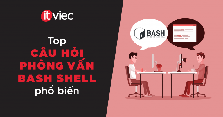 câu hỏi phỏng vấn Bash Shell - itviec blog