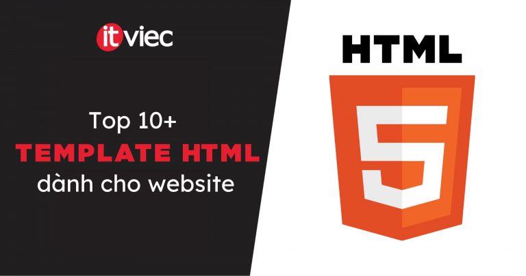 Top 12+ mẫu HTML Template chuyên nghiệp cho nhiều lĩnh vực