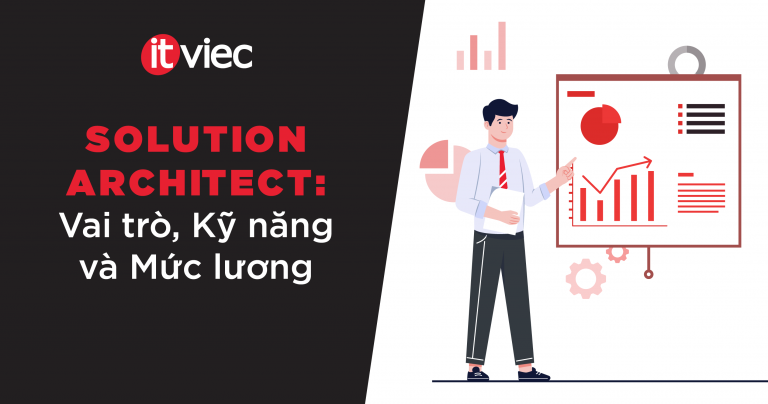 Solution Architect là gì - itviec blog